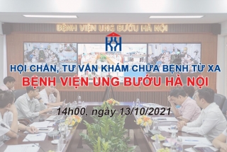 CHƯƠNG TRÌNH HỘI CHẨN, TƯ VẤN KHÁM CHỮA BỆNH TỪ XA NGÀY 13/10/2021 